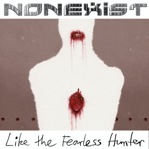 NONEXIST - LIKE THE FEARLESS HUNTER