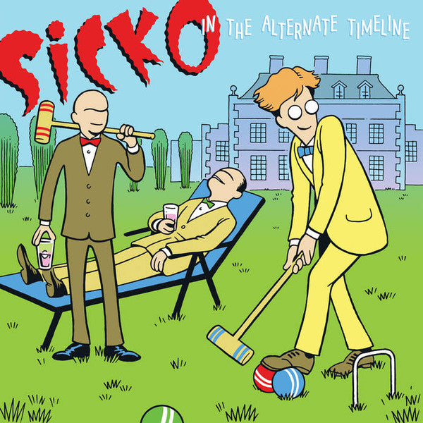 SICKO - IN THE ALTERNATE TIMELINE