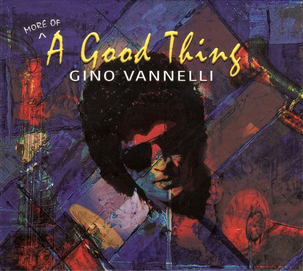 VANNELLI GINO - MORE OF A GOOD THING
