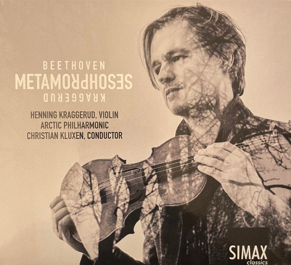 KRAGGERUD,HENNING; ARCTIC PHILHARMONIC SYMPHONY ORCHESTRA - METAMORPHOSES: BEETHOVEN, KRAGGERUD