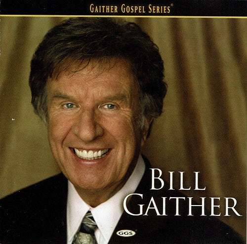 GAITHER BILL - BILL GAITHER
