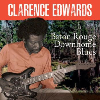 EDWARDS,CLARENCE - BATON ROUGE DOWNHOME BLUES