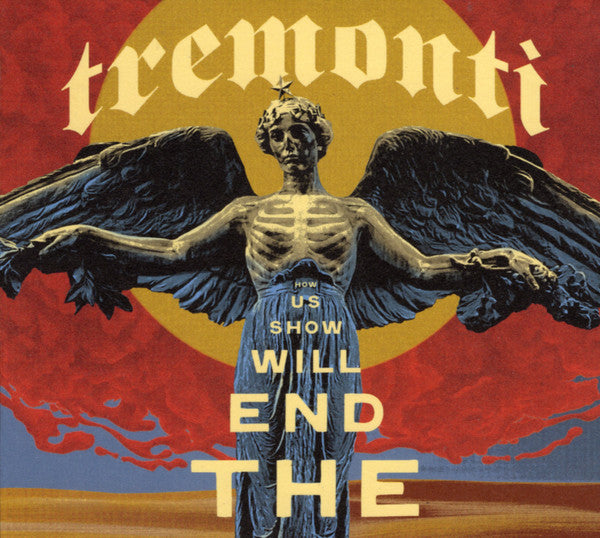 TREMONTI - END WILL SHOW US HOW