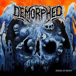 DEMORPHED - DENIAL OF DEATH