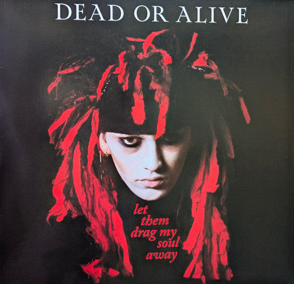 DEAD OR ALIVE - LET THEM DRAG MY SOUL AWAY (RED & BLACK SPLATTER VINYL EDITION)