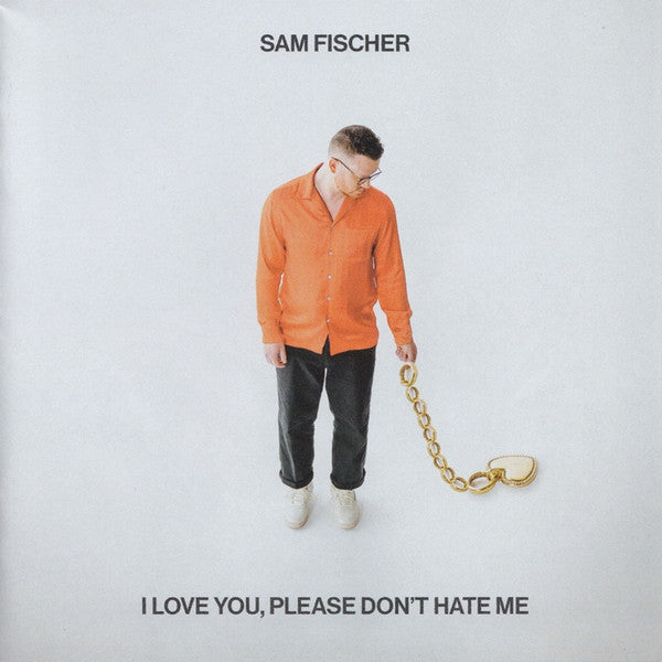 FISCHER,SAM - I LOVE YOU, PLEASE DON'T HATE ME