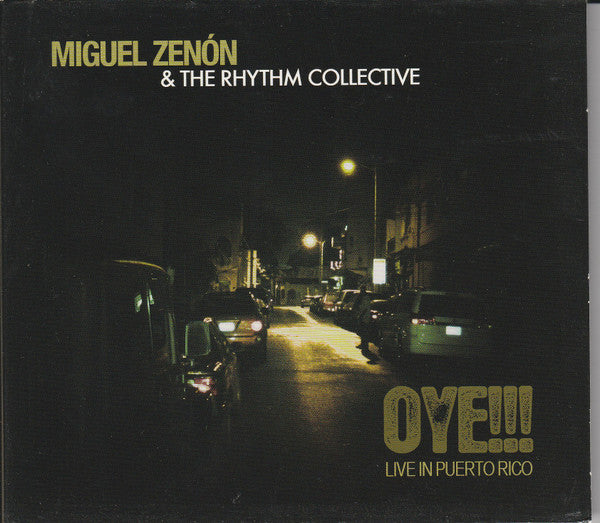 ZENON,MIGUEL & THE RHYTHM COLLECTIVE - OYE!!! LIVE IN PUERTO RICO