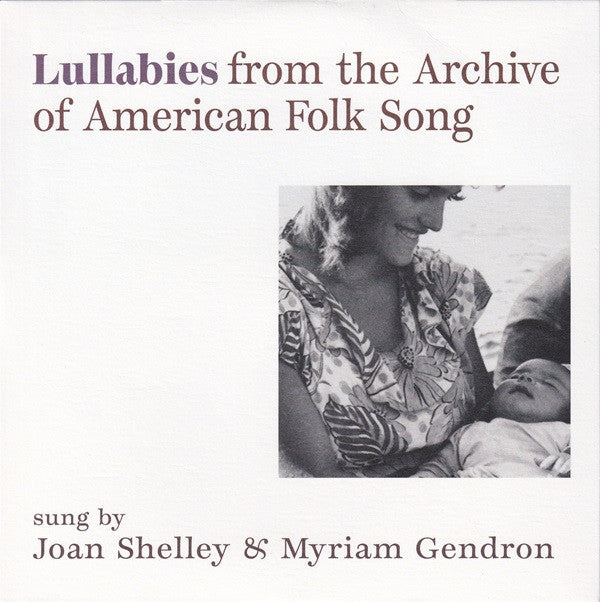 SHELLEY,JOAN & MYRIAM GENDRON - LULLABIES FROM THE ARCHIVE OF AMERICAN FOLK SONG
