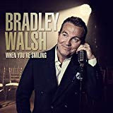 WALSH,BRADLEY - WHEN YOU'RE SMILING
