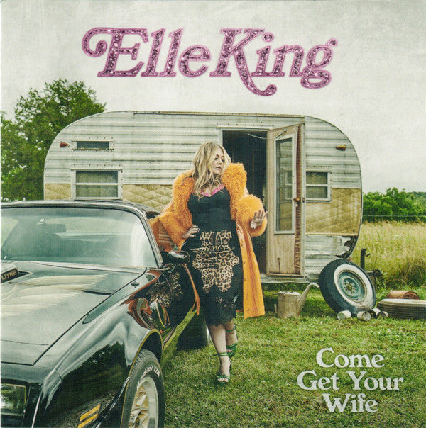 KING,ELLE - COME GET YOUR WIFE (X)