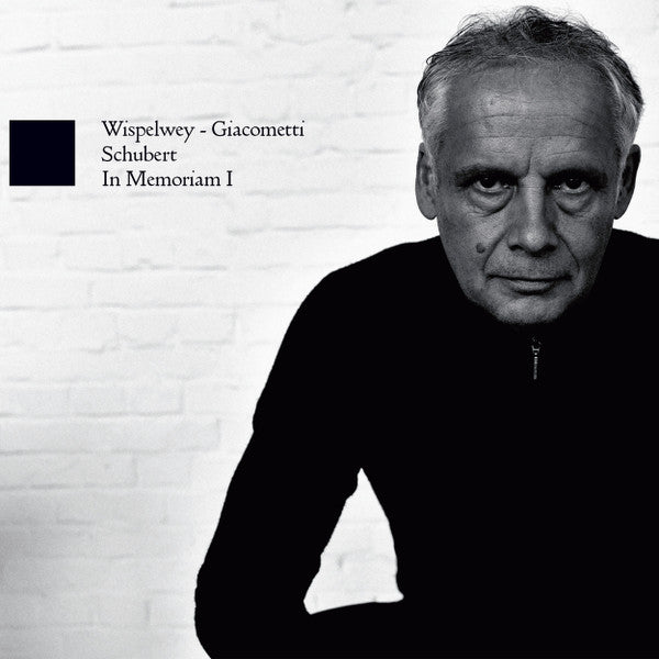 WISPELWEY,PIETER & PAOLO GIACOMETTI - IN MEMORIAM I: SCHUBERT