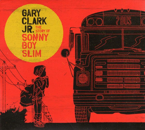 CLARK JR.,GARY - STORY OF SONNY BOY SLIM