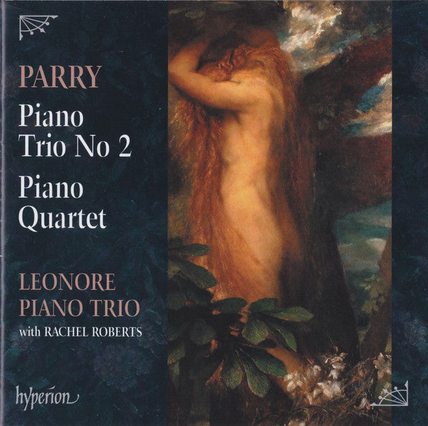 LEONORE PIANO TRIO - PARRY: PIANO TRIO NO.2 PIANO QUARTET