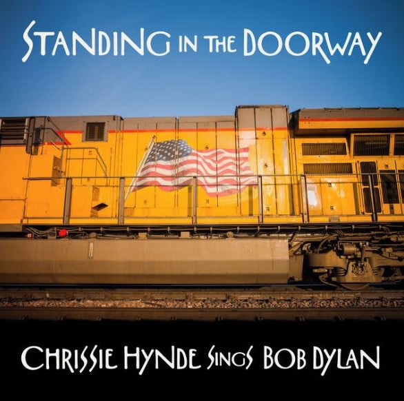 HYNDE,CHRISSIE - STANDING IN THE DOORWAY: CHRISSIE HYNDE SINGS BOB DYLAN