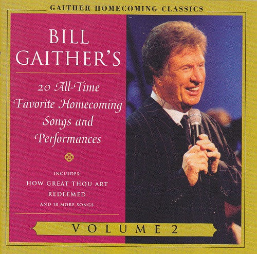 GAITHER BILL & GLORIA - GAITHER HOMECOMING CLASSICS 2