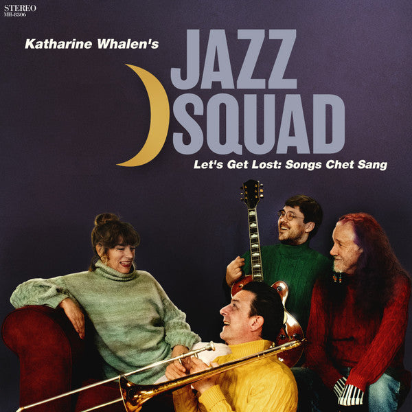 WHALEN KATHARINE JAZZ SQUAD - LET’S GET LOST: SONGS CHET SANG