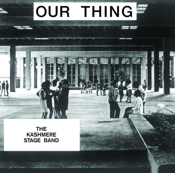 KASHMERE STAGE BAND - OUR THING