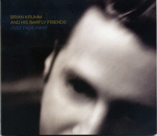 KRUMM,BRIAN & HIS BARFLY FRIENDS - JUST FADE AWAY
