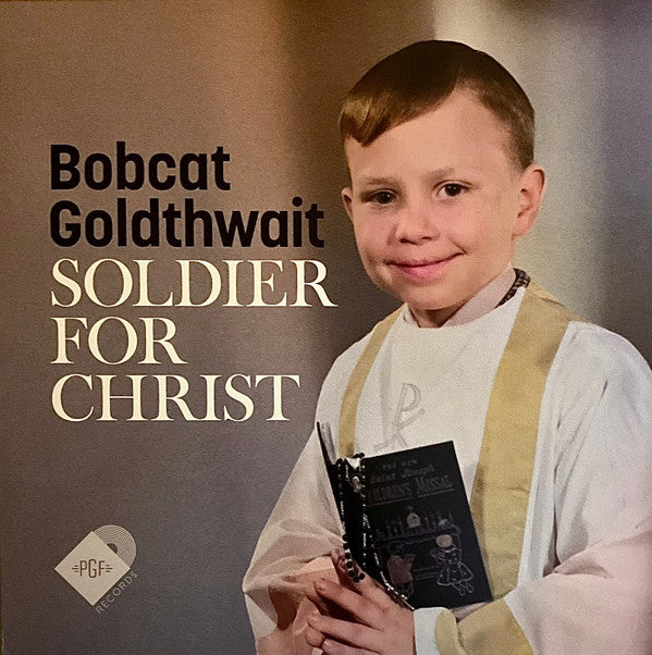BOBCAT GOLDTHWAIT - SOLDIER FOR CHRIST