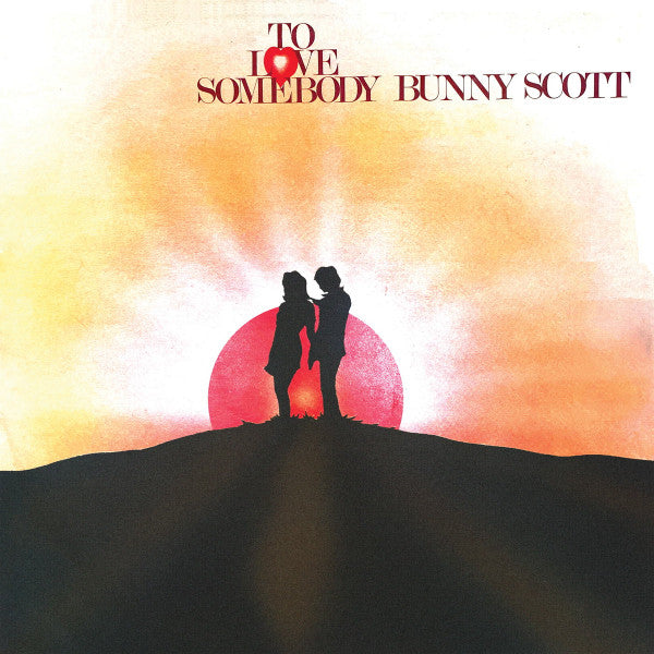 SCOTT,BUNNY - TO LOVE SOMEBODY