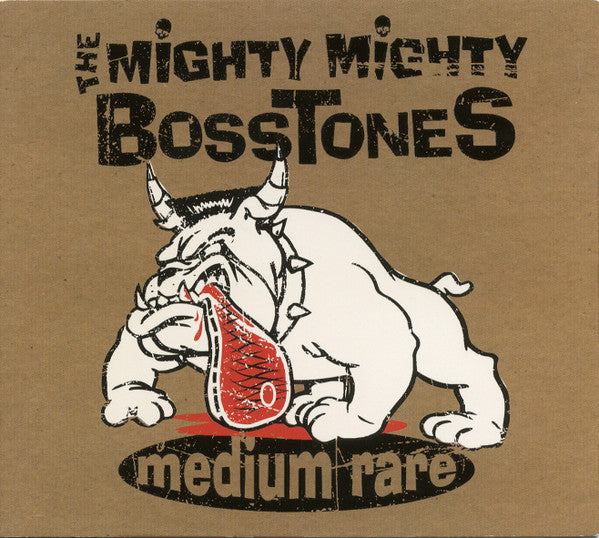 MIGHTY MIGHTY BOSSTONES - MEDIUM RARE