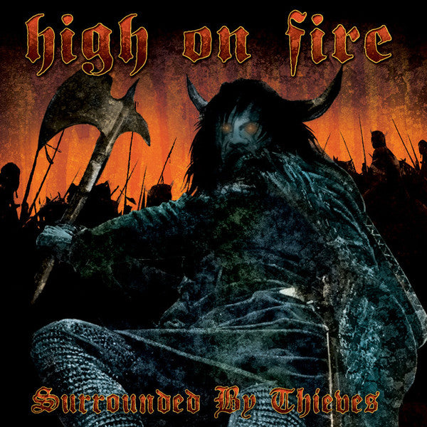 HIGH ON FIRE - SURROUNDED BY THIEVES