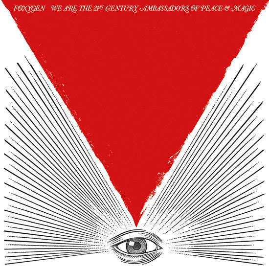 FOXYGEN - WE ARE THE 21ST CENTURY AMBASSADORS