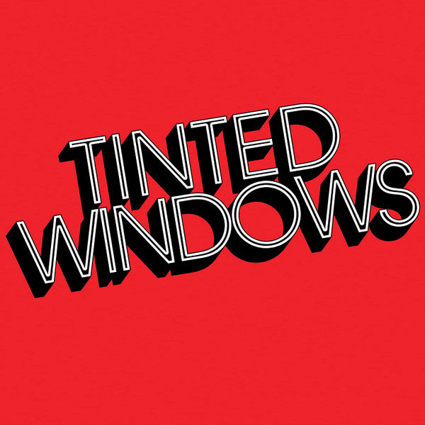 TINTED WINDOWS - TINTED WINDOWS