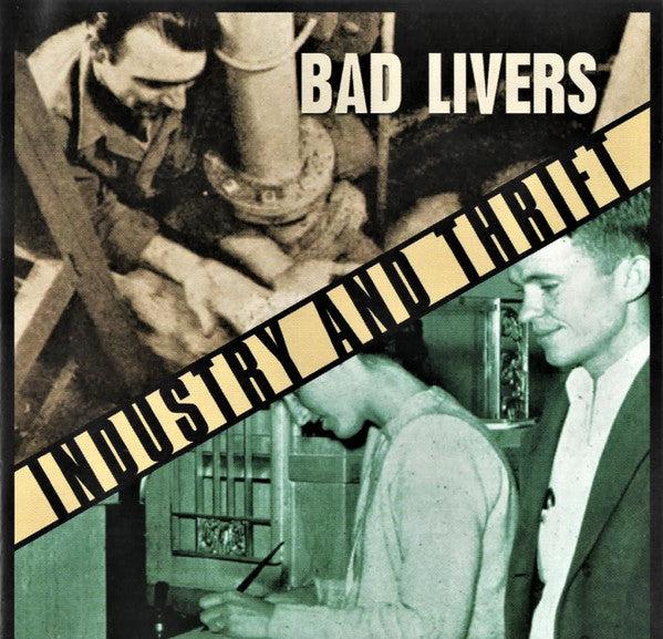 BAD LIVERS - INDUSTRY & THRIFT