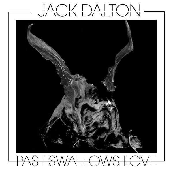 DALTON,JACK - PAST SWALLOWS LOVE