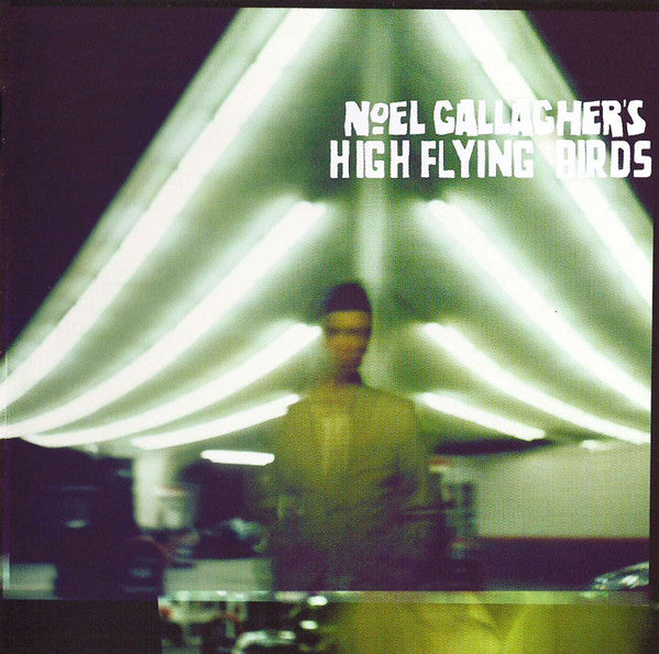 NOEL GALLAGHER'S HIGH FLYING BIRDS - NOEL GALLAGHERS HIGH FLYING BIRDS
