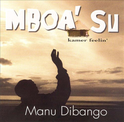 DIBANGO,MANU - MBOA' SU (KAMER FEELIN)