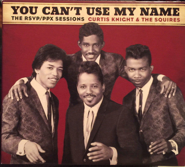 KNIGHT,CURTIS,& THE SQUIRES / JIMI HENDRIX - YOU CAN'T USE MY NAME
