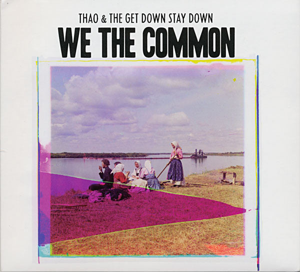 THAO & THE GET DOWN STAY DOWN - FOR WE THE COMMON