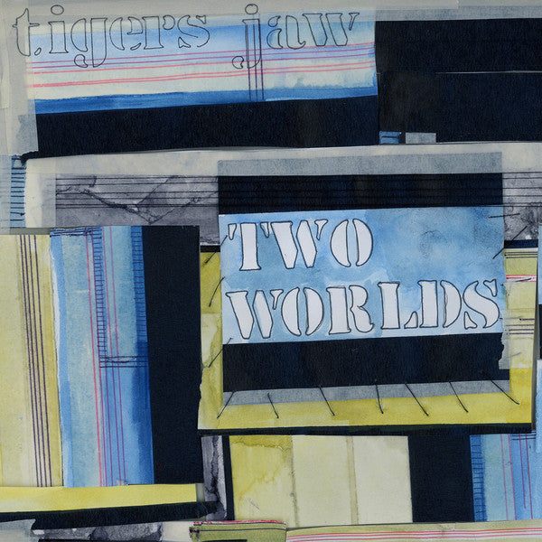 TIGERS JAW - TWO WORLDS