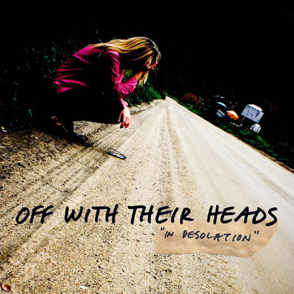 OFF WITH THEIR HEADS - IN DESOLATION