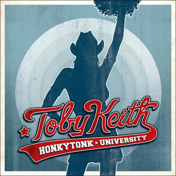 KEITH,TOBY - HONKYTONK UNIVERSITY