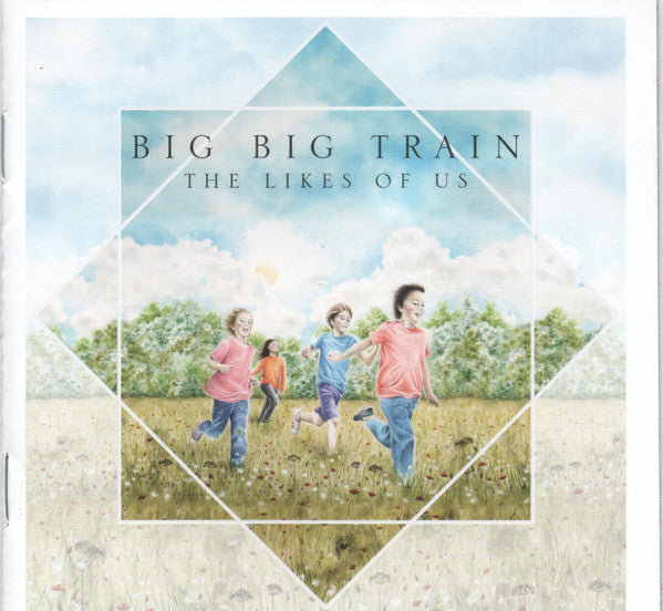BIG BIG TRAIN - LIKES OF US