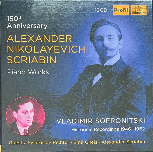 SOFRONITSKI,VLADIMIR; SVIATOSLAV RICHTER; SAMUEL FEINBERG - SCRIABIN: 150TH ANNIVERSARY - PIANO WORKS