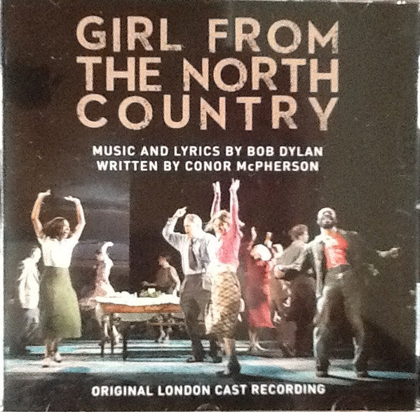 GIRL FROM THE NORTH COUNTRY (ORIGINAL LONDON CAST RECORDING) - GIRL FROM THE NORTH COUNTRY (ORIGINAL LONDON CAST RECORDING)