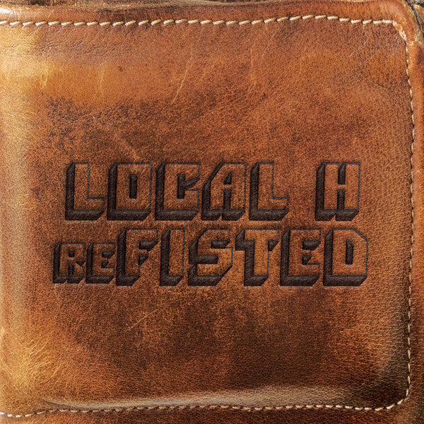 LOCAL H - REFISTED (ANNIVERSARY)