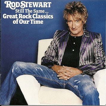 STEWART,ROD - STILL THE SAME: GREAT ROCK CLASSICS OF OUR TIME