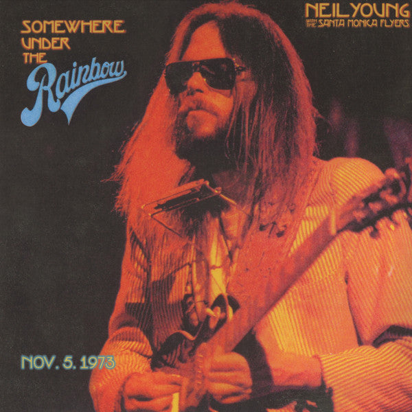 YOUNG,NEIL WITH THE SANTA MONICA FLYERS - SOMEWHERE UNDER THE RAINBOW 1973