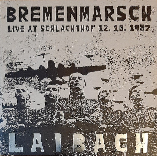 LAIBACH - BREMENMARSCH - LIVE AT SCHLACHTHOF 12.10.1987 (LP/CD)
