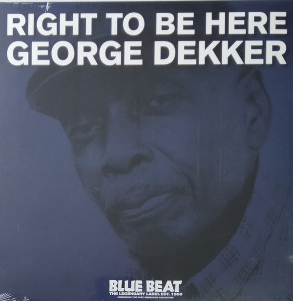 DEKKER,GEORGE - RIGHT TO BE HERE