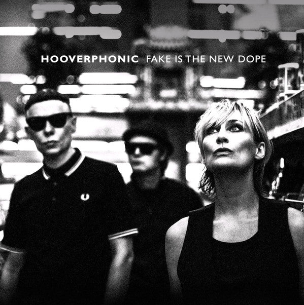 HOOVERPHONIC - FAKE IS THE NEW DOPE
