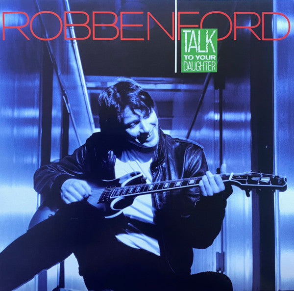 FORD,ROBBEN - TALK TO YOUR DAUGHTER (TRANSLUCENT BLUE VINYL/180G)