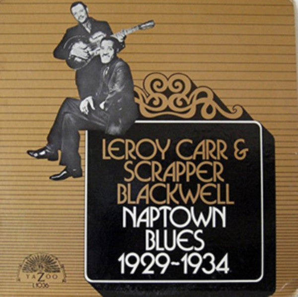CARR,LEROY; BLACKWELL,SCRAPPER - NAPTOWN BLUES (1929-1934)
