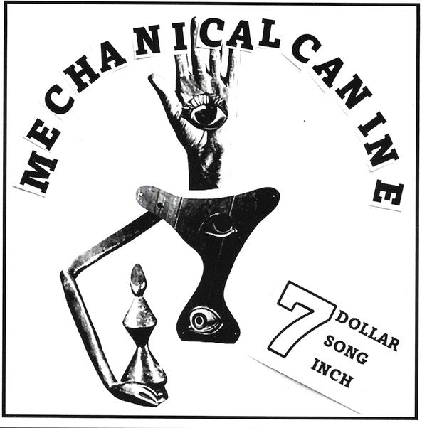 MECHANICAL CANINE - 7 DOLLAR 7 SONG 7 INCH (RANDOM COLOR VINYL)