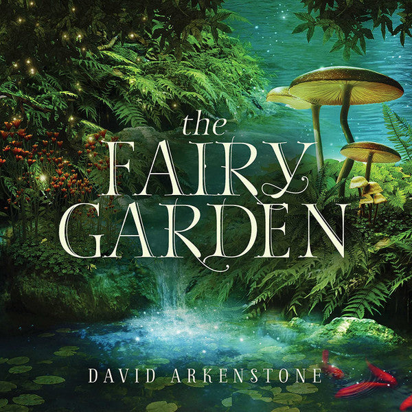 ARKENSTONE,DAVID - FAIRY GARDEN